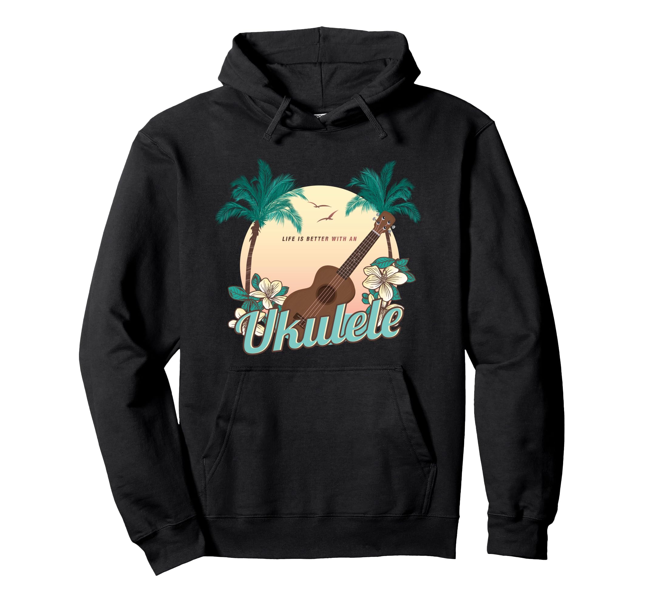 Life Is Better With An Ukulele Musician Hawaii Acoustic Uke Pullover Hoodie