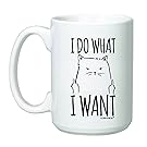 15 oz I Do What I Want Cat Coffee Mug - Funny Grumpy Cat - Rude Cat - Bold Cat Statement