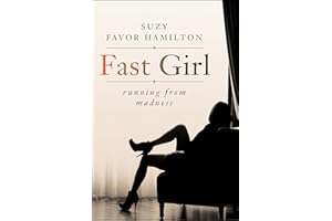 Fast Girl: A Life Spent Running From Madness