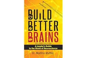 Build Better Brains!: A Leader’s Guide to the World of Neuroscience