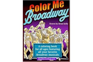 Color Me Broadway: All ages coloring book