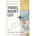 Travel Bucket List: Record Your Bucket List Ideas, and Start Checking that List Off! Great for Solo Travelers, with Partner, 