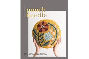 Punch Needle: Master the Art of Punch Needling Accessories for You and Your Home