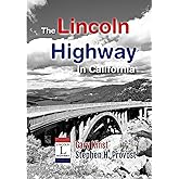 The Lincoln Highway in California: Across the Golden State from Nevada to San Francisco (Highways of the West)