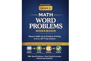 Grade 3 Math Word Problems Workbook: Master Multi-Step Problem Solving Across All 4 Operations | 500+ Word Problems | Real-Wo