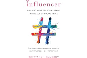 Influencer: Building Your Personal Brand in the Age of Social Media
