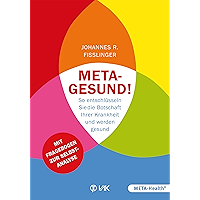 Meta-gesund!: So entschlüsseln Sie die Botschaft Ihrer Krankheit und werden gesund Mit Fragebogen zur Selbstanaly (META… book cover Meta-gesund!: So entschlüsseln Sie die Botschaft Ihrer Krankheit und werden gesund Mit Fragebogen zur Selbstanaly (META… book cover