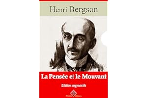 La Pensée et le Mouvant – suivi d'annexes: Nouvelle édition 2019 (French Edition)
