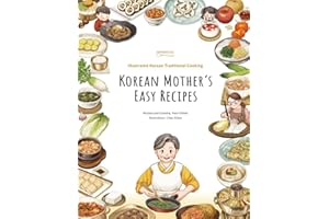 Korean Mother's Easy Recipes: Illustrated Korean Traditional Cooking