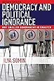 Democracy and Political Ignorance: Why Smaller Government Is Smarter, Second Edition