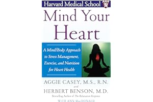 Mind Your Heart: A Mind/Body Approach to Stress Management, Exercise, and Nutrition for Heart Health