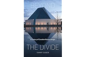 Beyond the Divide: A Century of Canadian Mosque Design