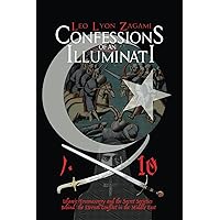 Confessions of an Illuminati Volume 10: Islamic Freemasonry and the Secret Societies Behind the Eternal Conflict in the Middl