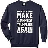 Make America Trumpless Again Anti Trump Comfort Colors Adult Sweatshirt
