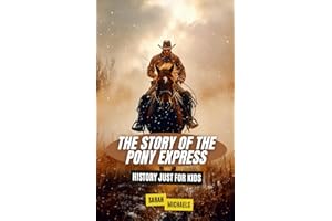 The Story of the Pony Express: History Just for Kids