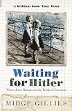 Waiting For Hitler: Voices from Britain on the