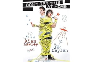 Kian and Jc: Don't Try This at Home!: The Wild and Candid Young Adult Story of YouTube Stars' Rise to Fame