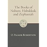 The Books of Nahum, Habakkuk, and Zephaniah (Eerdmans Classic Biblical Commentaries (ECBC))