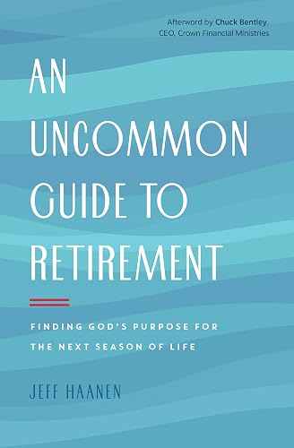 Download An Uncommon Guide to Retirement: Finding God's Purpose for the Next Season of Life PDF