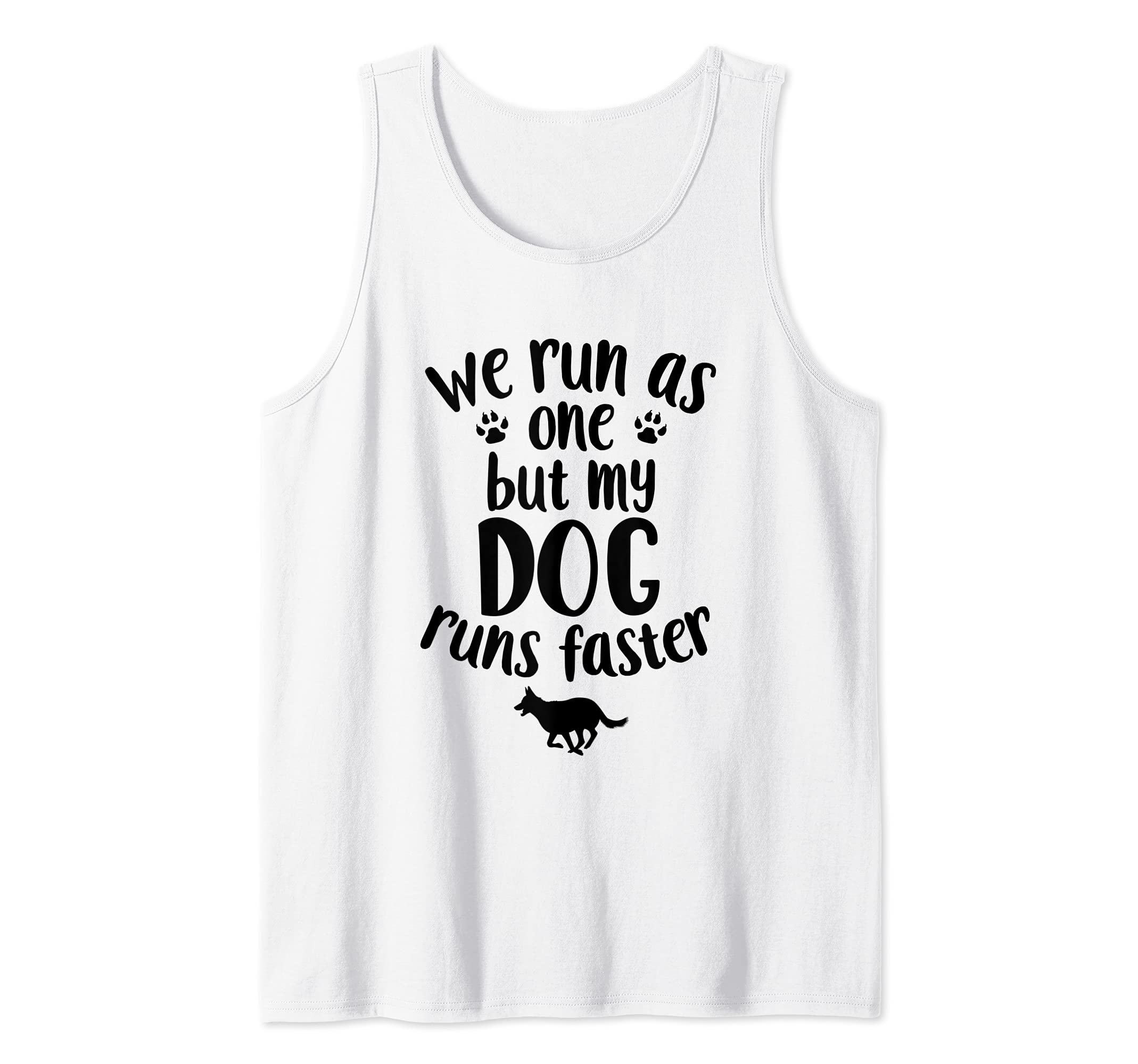 We Run As One But My Dog Runs Faster | Funny Dog Agility Tank Top