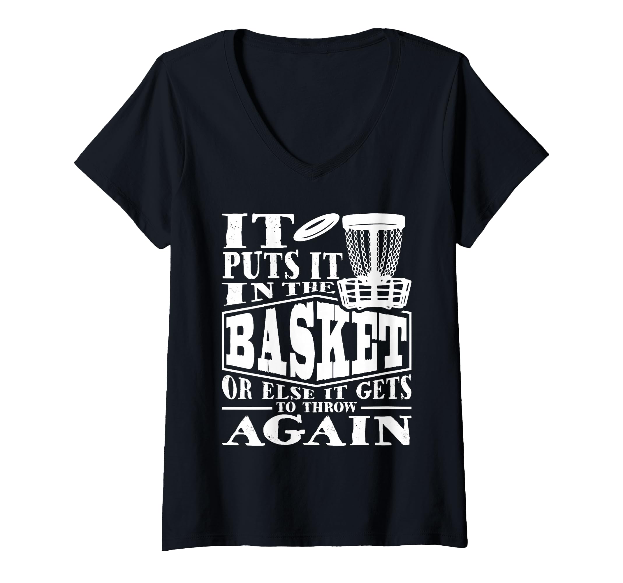 Womens It Puts It In The Basket - Disc Golf Player Disc Golfer V-Neck T-Shirt