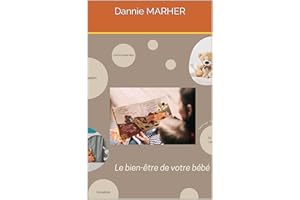 Le bien-être de votre bébé: Complicité, confort et équilibre du bébé (French Edition)