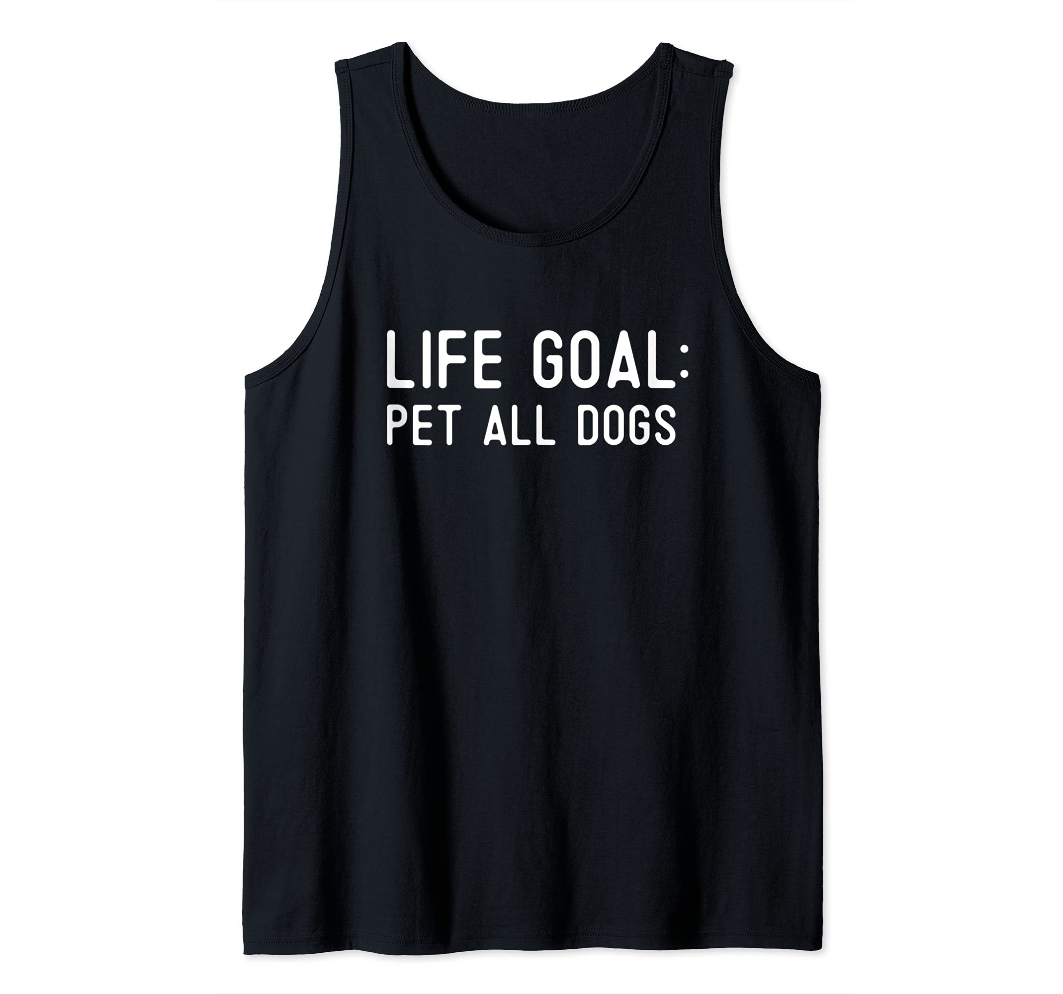 For Dog Lovers Funny Life Goal Pet All The Dogs Mom Dad Cute Tank Top