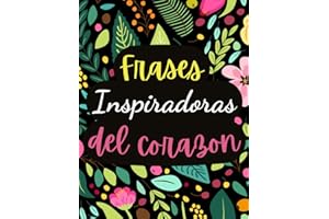 Frases Inspiradoras del Corazon: Coloring Book For Adults in Spanish Large Print Stress Relief 20 Simple And Amazing Flower Pattern Designs (Adult Coloring Book)