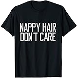 Amazon Com Kinky Hair Don T Care Tee Curly Frizzy Messy Hair T