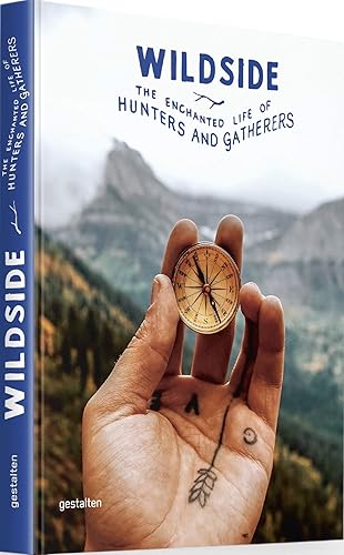 Download Wildside: The Enchanted Life of Hunters and Gatherers PDF