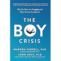 The Boy Crisis: Why Our Boys Are Struggling and What We Can Do About It