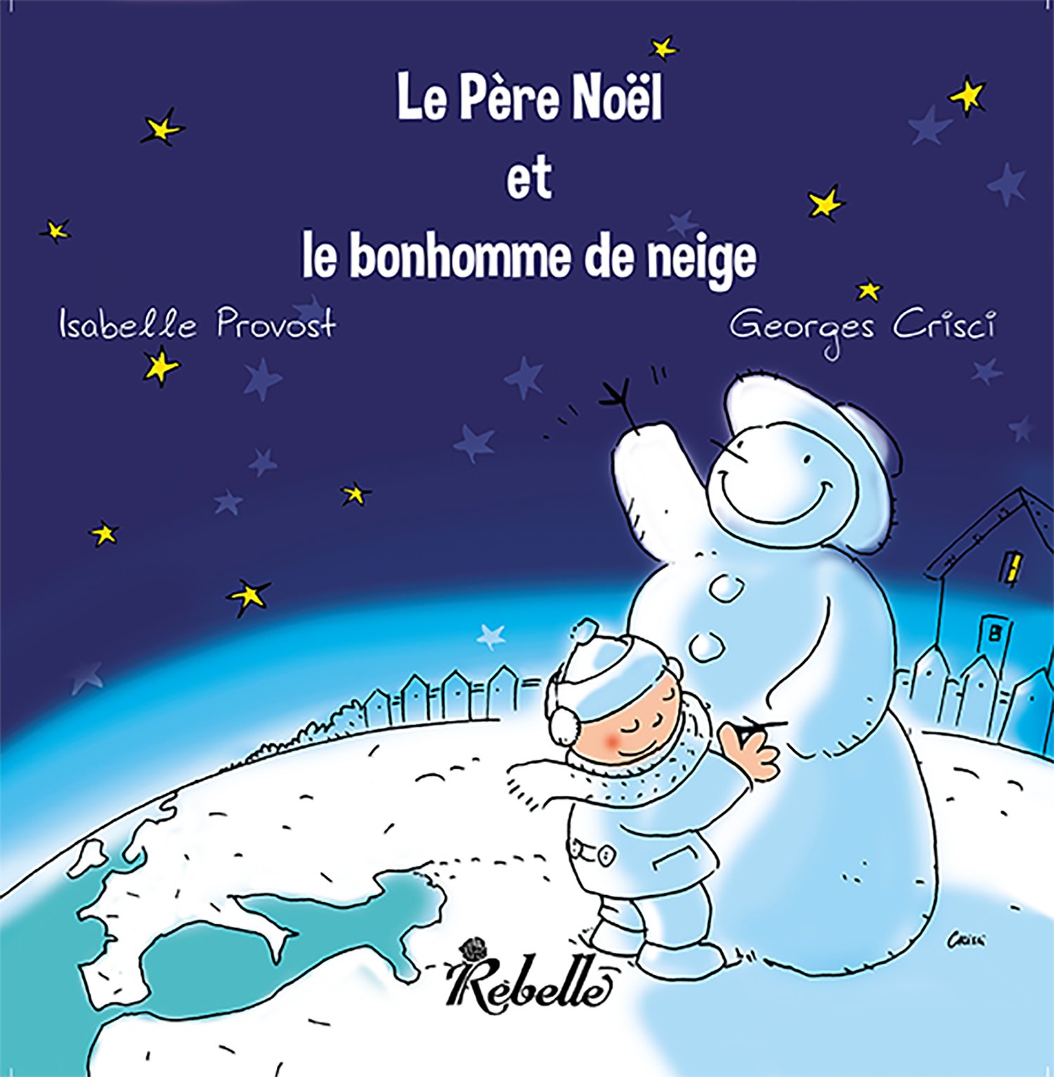 Le Pere Noel Et Le Bonhomme De Neige French Edition Provost Isabelle Amazon Com Books