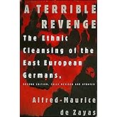A Terrible Revenge: The Ethnic Cleansing of the East European Germans