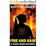 Fire and Rain: A Casey Jones Mystery (Casey Jones Mystery Series Book 7)