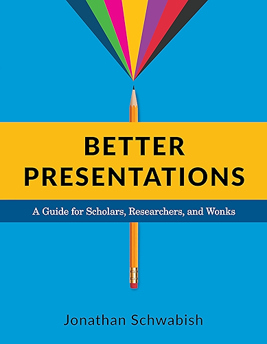 Download Better Presentations: A Guide for Scholars, Researchers, and Wonks (English Edition) PDF