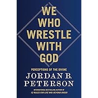 We Who Wrestle with God: Perceptions of the Divine