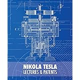 Nikola Tesla: Lectures and Patents