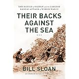 Their Backs against the Sea: The Battle of Saipan and the Largest Banzai Attack of World War II