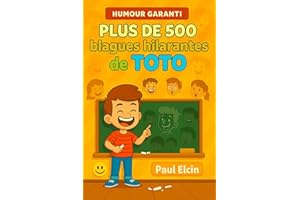 Plus de 500 blagues hilarantes de TOTO (recueil de blagues hilarantes) (French Edition)
