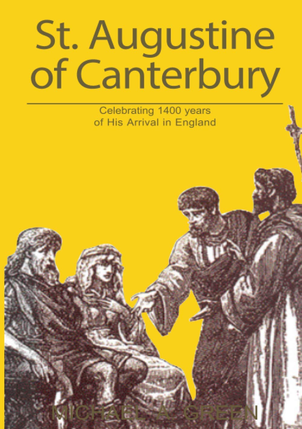 St Augustine Of Canterbury Michael A Green Amazon Com Books