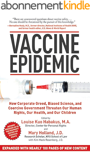 Download Vaccine Epidemic: How Corporate Greed, Biased Science, and Coercive Government Threaten Our Human Rights, Our Health, and Our Children (English Edition) PDF