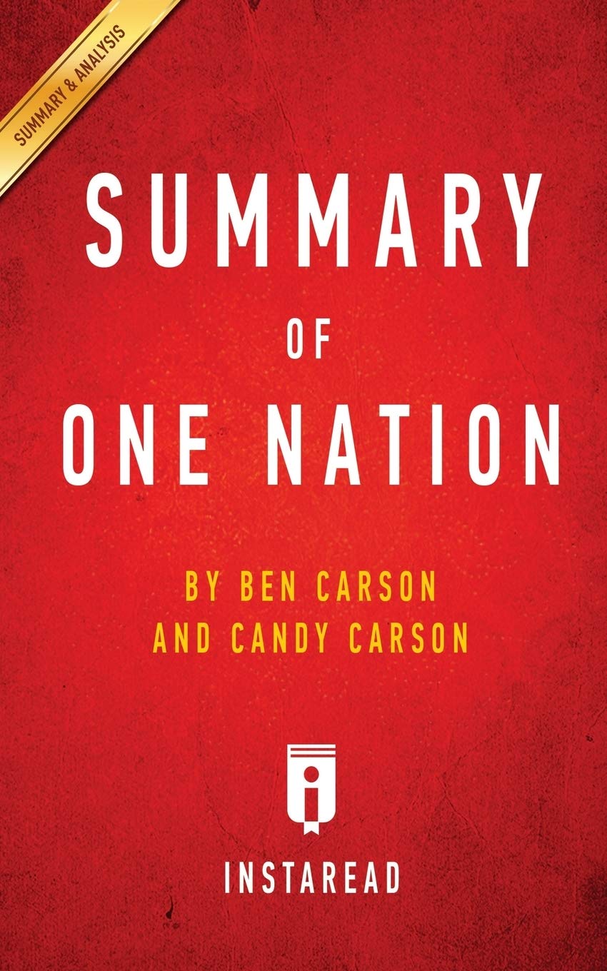 Summary Of One Nation By Ben Carson And Candy Carson Includes Analysis Summaries Instaread 9781945251627 Amazon Com Books