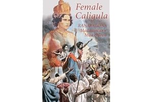 Female Caligula: Ranavalona, Madagascar's Mad Queen