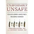 Unavoidably Unsafe: Childhood Vaccines Reconsidered