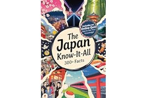 The Japan Know-It-All: 300+ fascinating facts about Japan, Tokyo, Anime, Manga, Japanese people, their culture, and everythin