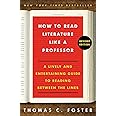 How to Read Literature Like a Professor: A Lively and Entertaining Guide to Reading Between the Lines, Revised Edition