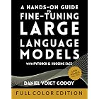 A Hands-On Guide to Fine-Tuning Large Language Models with PyTorch and Hugging Face