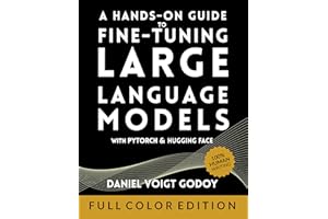 A Hands-On Guide to Fine-Tuning Large Language Models with PyTorch and Hugging Face