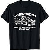 Camel Towing Inappropriate Humor Adult Humor Camel Towing T-Shirt