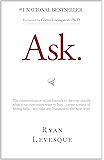 Ask : The counterintuitive online formula to discover exactly what your customers want to buy...create a mass of raving fans...and take any business to the next level